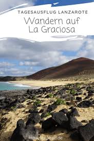 Wandern Auf La Graciosa Tagesausflug Ab Lanzarote Ausflug Tagesausflug Und Reisen