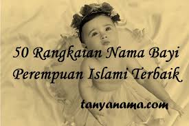 Maybe you would like to learn more about one of these? 50 Rangkaian Nama Bayi Perempuan Islami Terbaik Tanya Nama