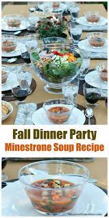 Use local ingredients, or try different ethnic themes for a delicious and healthy dinner party. Today I M Sharing A Fall Dinner Party Minestrone Soup Recipe It Is Perfect For Fall Entertaining Warm Soup And Fall Dinner Fall Dinner Party Minestrone Soup
