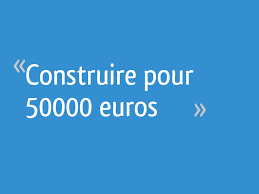We did not find results for: Construire Pour 50000 Euros 18 Messages