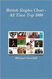 British Singles Chart All Time Top 1000 Michael Churchill