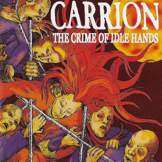 The Crime of Idle Hands | Carrion