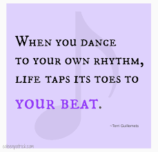 Be Yourself Let Life Tap Its Toes To Your Beat Coleen Patrick Dance Quotes Tap Dance Quotes Little Girl Quotes