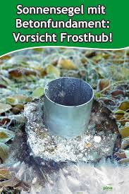 Sonnensegel Fundament Betonieren Vorsicht Frosthub Segel Sonnensegel Fundament