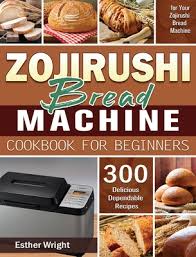 Perhaps you should check out our favorite 5. Zojirushi Bread Machine Cookbook For Beginners 300 Delicious Dependable Recipes For Your Zojirushi Bread Machine Hardcover Still North Books Bar