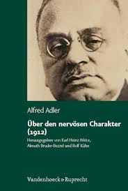 Uber den nervosen Charakter (1912): Grundzüge einer vergleichenden  Individualpsychologie und Psychotherapie. Kommentierte textkritische  Ausgabe (Alfred Adler Studienausgabe, 2)