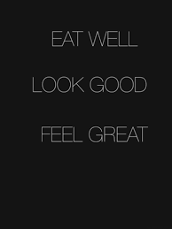 Words Of Wisdom Eat Well Look Good Feel Great Www Sohiptobefit Com Inspirational Quotes Inspirational Words Words