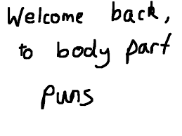Body Part Puns Pun King Folioscope