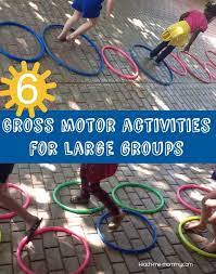 6 Gross Motor Activities For Large Groups Gross Motor Activities Preschool Movement Activities Gross Motor Activity