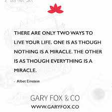 There Are Only Two Ways To Live Your Life Sign There Are Only Two Ways To Live Your Life One Is As Though Nothing Is A Miracle The Other Is As Though Everything Is A Miracle Albet Einstein Some Motivational