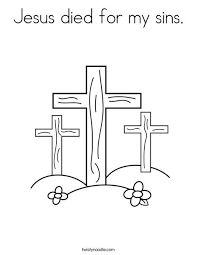 …for all have sinned and fall short of the glory of god romans 3:23. Jesus Died For My Sins Coloring Page Coloring Pages Cross Coloring Page Preschool Coloring Pages