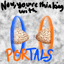 Now, you're thinking with portals. : r/Portal