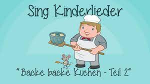 backe backe kuchen teil 2 kinderlieder zum mitsingen sing kinderl kinder lied kinderlieder sing mit mir kinderlieder