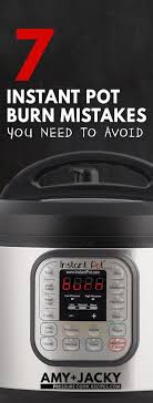 7 Instant Pot Burn Mistakes You Need To Avoid Instant Pot Instant Pot Recipes Instant Pot Soup