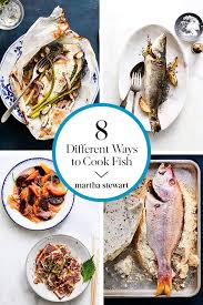 How To Cook Fish Eight Different Ways How To Cook Fish Cooking Cooking Seafood