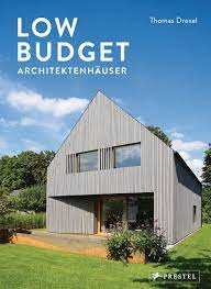 Das eigene haus auch für normalverdiener muskelhypothek: Thomas Drexel Low Budget Architektenhauser Buch Prestel Verlag