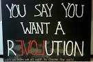 Image result for you say you want a revolution