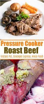 Pressure Cooker Roast Beef Is Tender And Full Of Flavor Without Ever Having To Turn On Y Roast Beef With Vegetables Easy Instant Pot Recipes Roast Beef Recipes