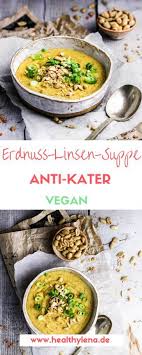 Erdnuss Linsensuppe Anti Kater Vegan Rezepte Suppen Rezept Vegetarisch Linsensuppe