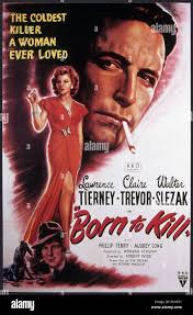 1947, Filmtitel: BORN TO KILL, Regisseur: ROBERT WISE, Studio: RKO,  abgebildet: Verrat, ELISHA COOK, Kriminalität, FILM NOIR, Liebe (Dreieck),  Ehe (für Geld), Mord (INVESTIGATION), Spannung, LAWRENCE TIERNEY, CLAIRE  TREVOR, ROBERT WISE, Frauen (