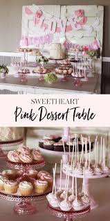 Sweetheart Pink Dessert Table Pink Desserts Pink Dessert Tables Valentines Dessert Table