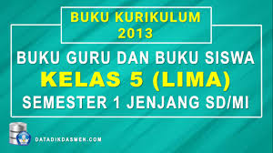 Buku Kurikulum 2013 Kelas 5 Semester 1 Tahun Ajaran 2020 2021 Buku Guru Dan Buku Siswa Datadikdasmen