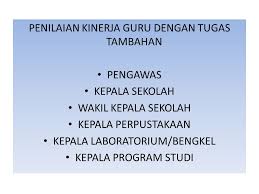 Jika masih ada yang kurang. Penilaian Kinerja Guru Dengan Tugas Tambahan Ppt Download