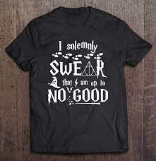 Harry porter shirt i solemnly swear i am up to no good. I Solemnly Swear That I Am Up To No Good Harry Potter Version T Shirts Teeherivar