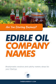 365 Best Edible Oil Company Names Ideas Thebrandboy Com In 2020 Edible Oil Catchy Names Oil Company