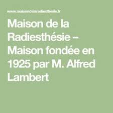 Maison De La Radiesthesie Maison Fondee En 1925 Par M Alfred Lambert Maison Fondee Maison Radiesthesie
