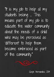 A Teacher S Job Is To Help Students Belong Special Education Quotes Jobs For Teachers Teaching Quotes