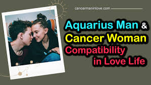 A dating idea that will attract a cancer woman is to spend a day helping local missionaries or volunteering at the local homeless shelter. Aquarius Man And Cancer Woman Compatibility In Love Life