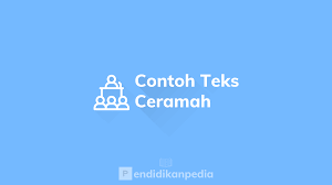 Maybe you would like to learn more about one of these? 30 Contoh Teks Ceramah Singkat Umum Bahasa Indonesia