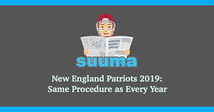 New England Patriots 2019 Same Procedure As Every Year