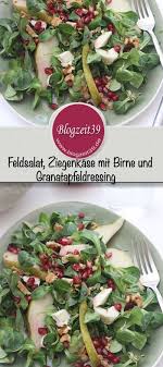 Ein Kostlicher Feldsalat Mit Ziegenkase Walnussen Birnen Und Einem Granatapfeldressing Das Rezept Ist Einfach Und Schnell Zubereitet Feldsalat Rezepte Salat