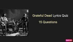 Perhaps it was the unique r. Grateful Dead Lyrics Quiz Nsf Music Magazine