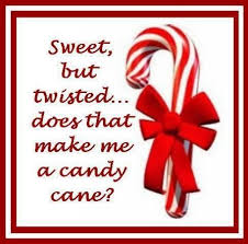 What would christmas be without candy? Sweet But Twisted Does That Make Me A Candy Cane Picturequotes Christmas Sweet Twisted Christmasca Xmas Quotes Christmas Humor Christmas Candy Cane