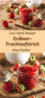 Low Carb Erdbeer Marmelade Fruchtaufstrich Rezept Ohne Zucker Marmelade Ohne Zucker Rezepte Ohne Zucker Erdbeermarmelade Rezept