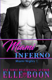 South beach miami night club promoters & nightclub packages. Miami Inferno Miami Nights Boon Elle 9781977807625 Amazon Com Books