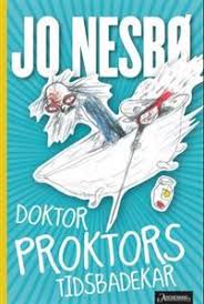 Ta honom till en doktor och få honom undersökt. Doktor Proktors Tidsbadekar Pdf Download Jo Nesbo Cracacapous