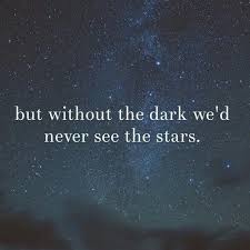 Aber Ohne Die Dunkelheit Wurden Wir Niemals Die Sterne Quote Stars Sehen Bildunterschrift Zitate Dustere Zitate Spruche Zitate