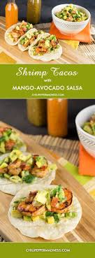 Either on the stove top or bbq, cook the fish until. Shrimp Tacos With Fresh Mango Avocado Salsa From Chilipeppermadnes Mexican Food Recipes Mango Avocado Salsa Shrimp Tacos