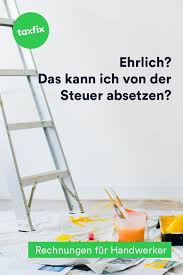 die kosten fur handwerkerrechnungen kannst du von der steuer absetzen ja das ist richtig doch nicht nur ha steuererklarung tipps steuererklarung steuertipps