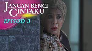 Jangan benci cintaku | episod 1. Highlight Episod 3 Jangan Benci Cintaku Youtube