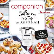 Les Livres Indispensables Si Vous Venez D Acquerir Un Companion De Moulinex Livre De Recette Recette Dessert Facile Recette