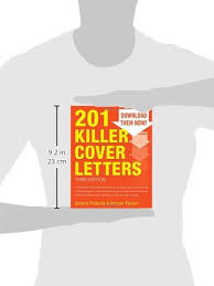 Consider starting your cover letter with a few lines that showcase your passion: 201 Killer Cover Letters Third Edition Podesta Sandra Paxton Andrea 9780071831574 Amazon Com Books