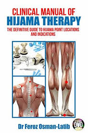 Clinical Manual Of Hijama Therapy The Definitive Guide To