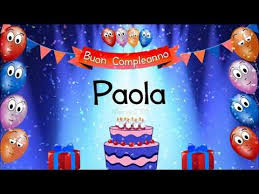 Tanti Auguri Di Buon Compleanno Paola Youtube Buon Compleanno Auguri Di Buon Compleanno Sorella Auguri Di Buon Compleanno