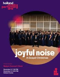 Joyful Noise: A Gospel Christmas featuring Salem Concert Choir by Omaha  Performing Arts