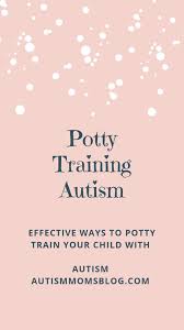 Potty Training A Child With Special Needs The Autism Mom Autism Learning Autism Autism Parenting